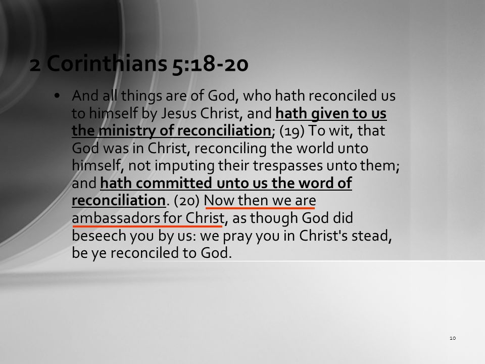 1 2 Corinthians 5:18-20 Ambassadors For Christ. 2 2 Corinthians 5:18-20 And  all things are of God, who hath reconciled us to himself by Jesus Christ, -  ppt download