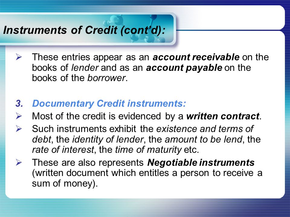 CH#4 Instruments of Credit By: M.Ihsan. Terms to know: 1. Definition of  Credit 2. Instruments of Credit 3.Documentary/Negotiable Credit Instruments.  - ppt download