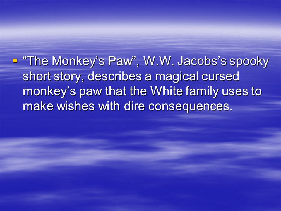  The Monkey’s Paw , W.W.