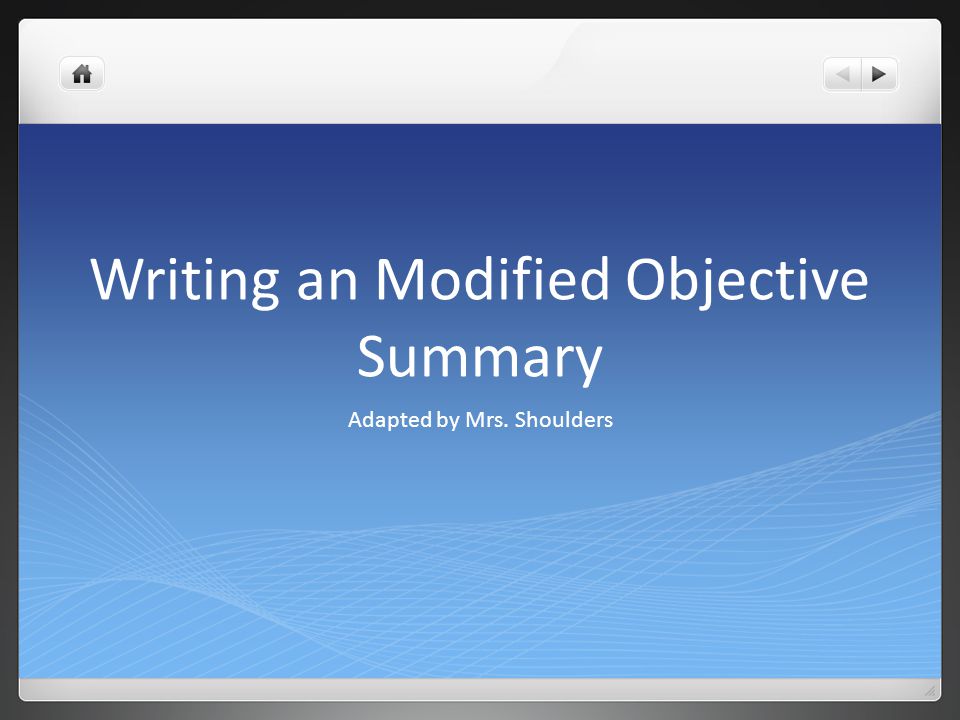 Writing an Modified Objective Summary Adapted by Mrs. Shoulders