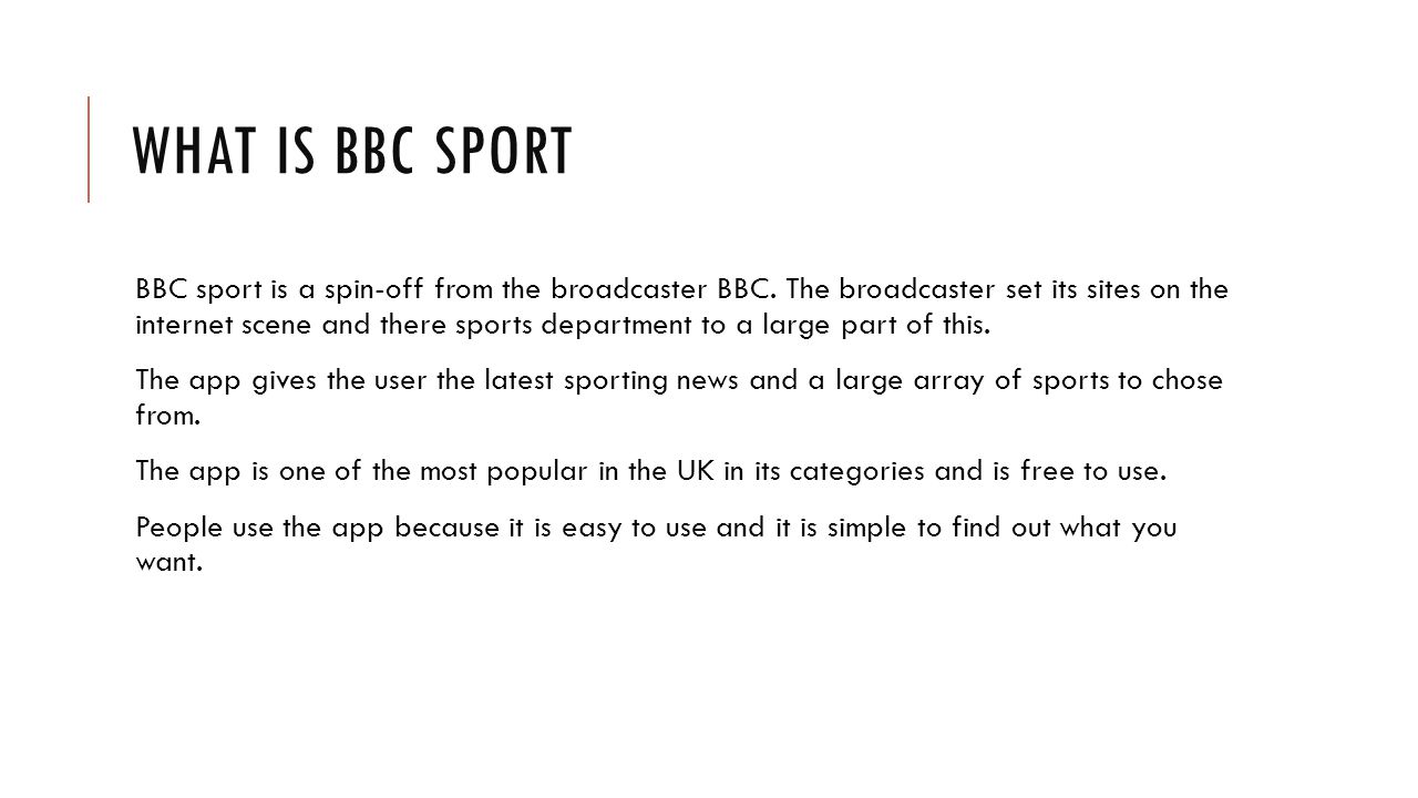 WHAT IS BBC SPORT BBC sport is a spin-off from the broadcaster BBC.