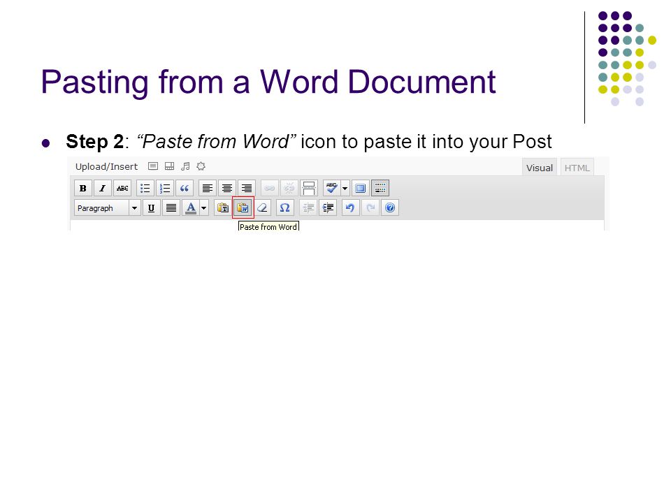 Pasting from a Word Document Step 2: Paste from Word icon to paste it into your Post
