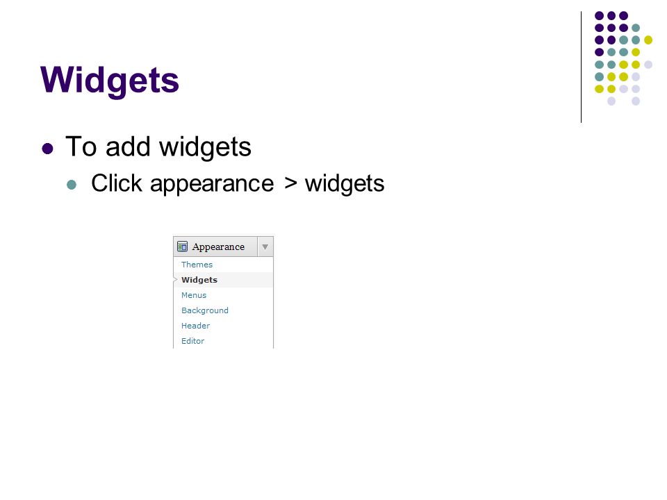 To add widgets Click appearance > widgets