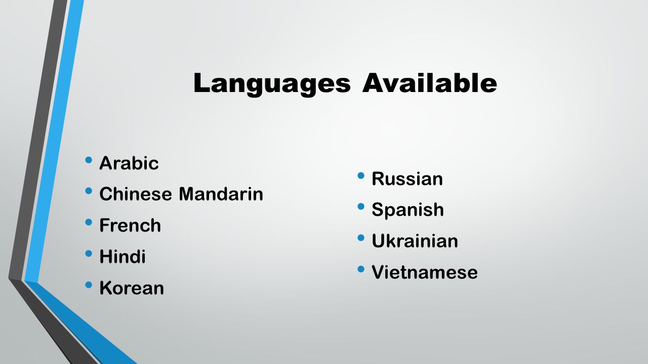5 Languages Available Arabic Chinese Mandarin French Hindi Korean Russian Spanish Ukrainian Vietnamese