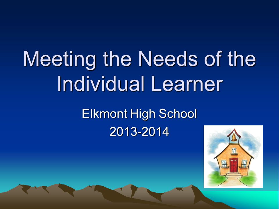 Meeting the Needs of the Individual Learner Elkmont High School