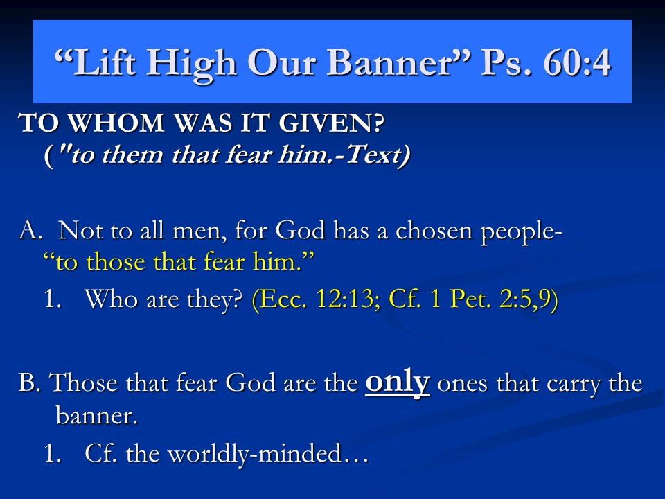 Lift High Our Banner Ps. 60:4 TO WHOM WAS IT GIVEN.