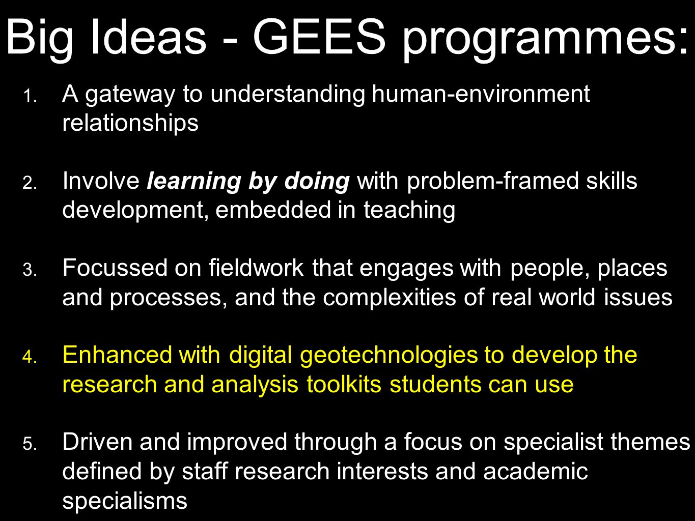 Big Ideas - GEES programmes: 1. A gateway to understanding human-environment relationships 2.