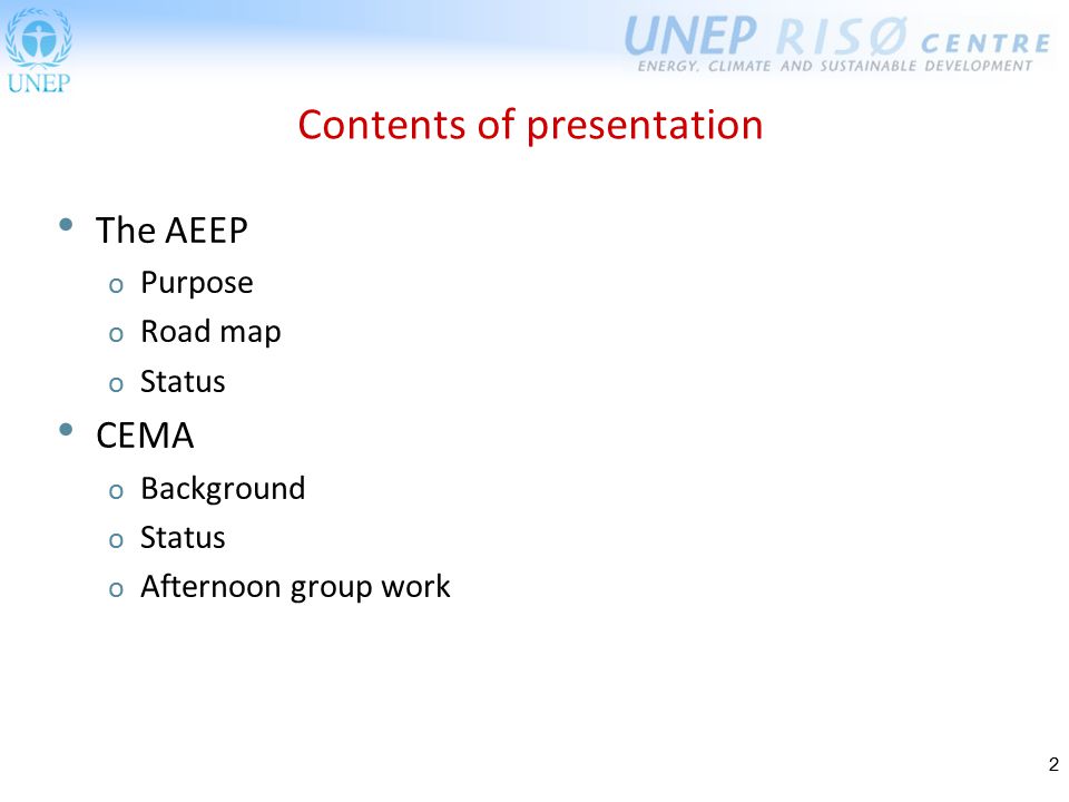 2 Contents of presentation The AEEP o Purpose o Road map o Status CEMA o Background o Status o Afternoon group work