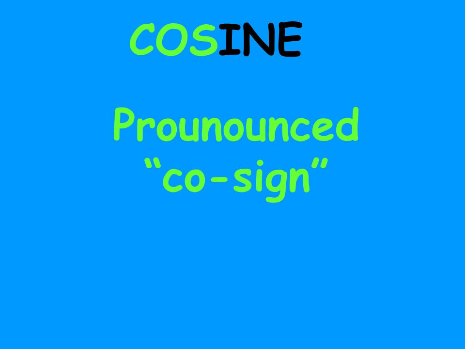 SINE Prounounced sign