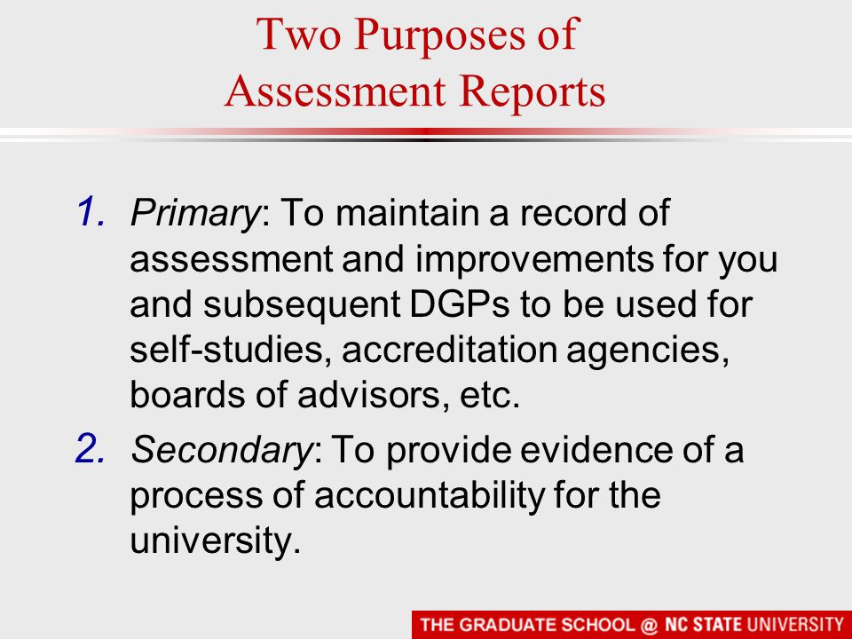 Two Purposes of Assessment Reports 1.