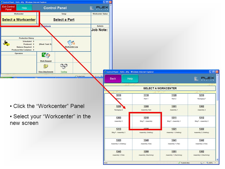 12 Click the Workcenter Panel Select your Workcenter in the new screen