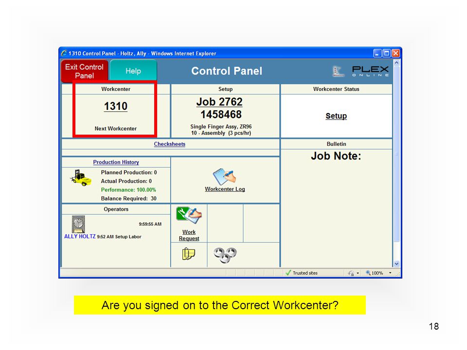 18 Are you signed on to the Correct Workcenter