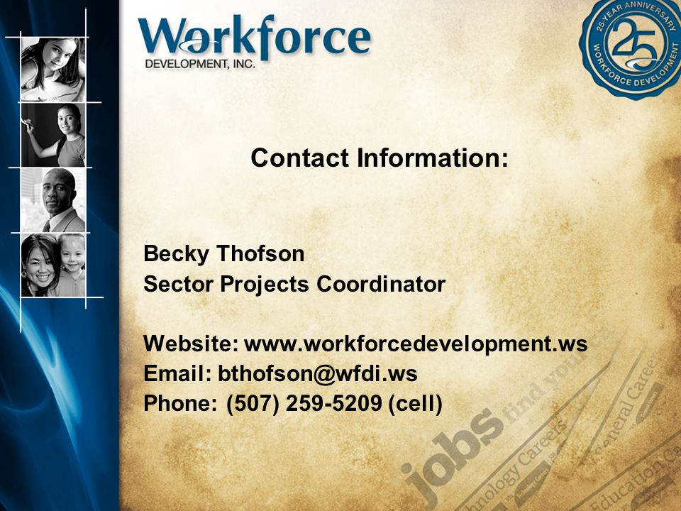 Contact Information: Becky Thofson Sector Projects Coordinator Website:     Phone: (507) (cell)