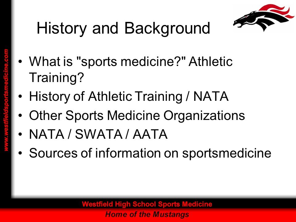 History and Background What is sports medicine Athletic Training.
