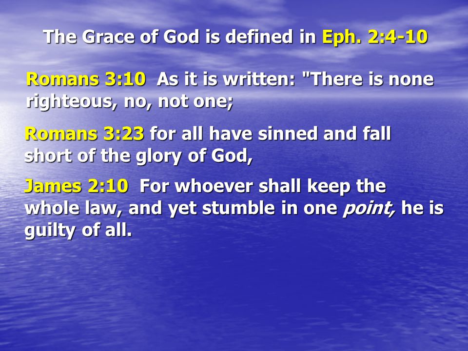 The Grace of God is defined in Eph.