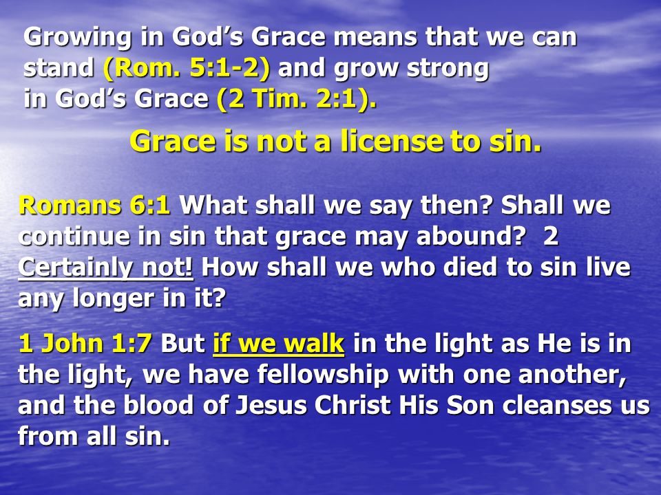 Growing in God’s Grace means that we can stand (Rom.