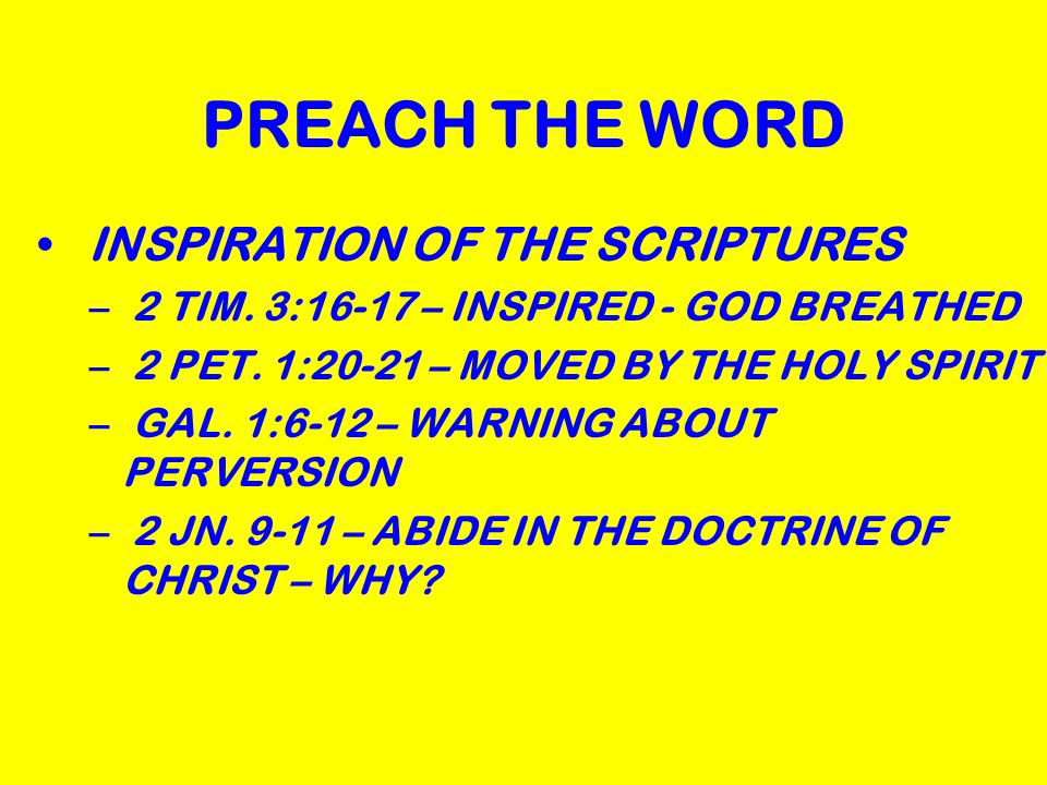 PREACH THE WORD INSPIRATION OF THE SCRIPTURES – 2 TIM.