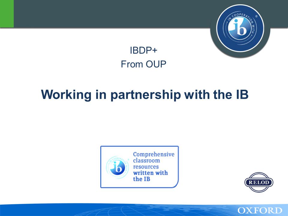 IBDP+ From OUP Working in partnership with the IB