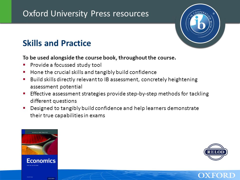 Oxford University Press resources To be used alongside the course book, throughout the course.