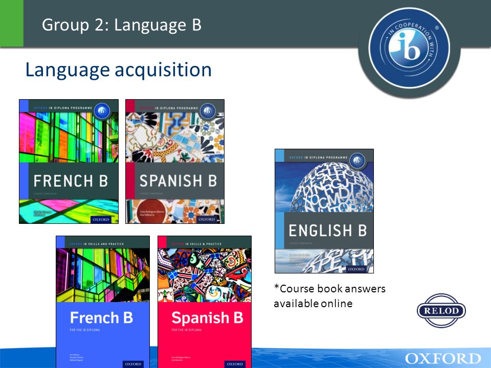 Group 2: Language B Language acquisition *Course book answers available online