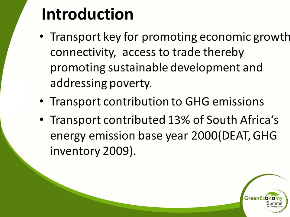 Introduction Transport key for promoting economic growth, connectivity, access to trade thereby promoting sustainable development and addressing poverty.