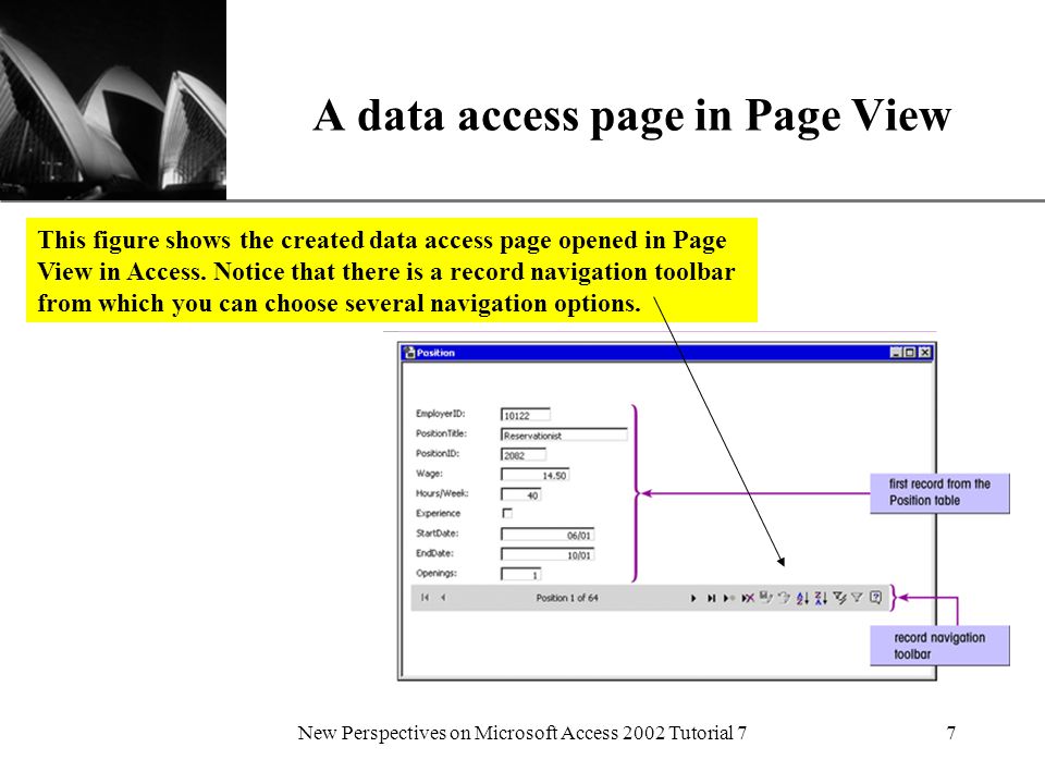 XP New Perspectives on Microsoft Access 2002 Tutorial 77 A data access page in Page View This figure shows the created data access page opened in Page View in Access.