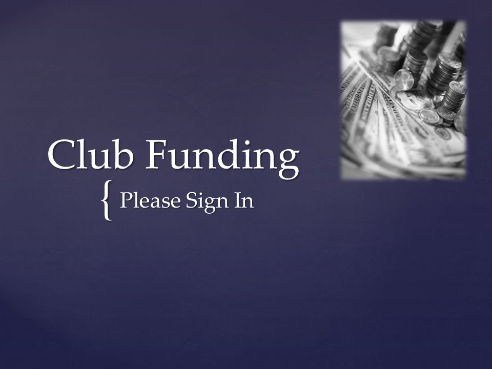 { Club Funding Please Sign In