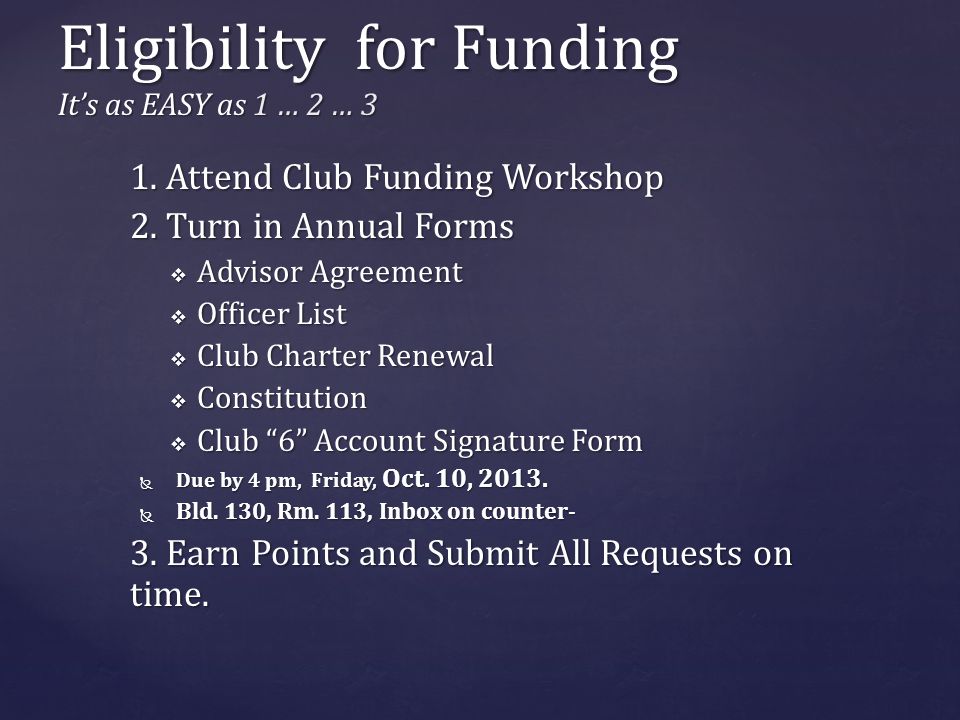 Eligibility for Funding It’s as EASY as 1 … 2 … 3 1.
