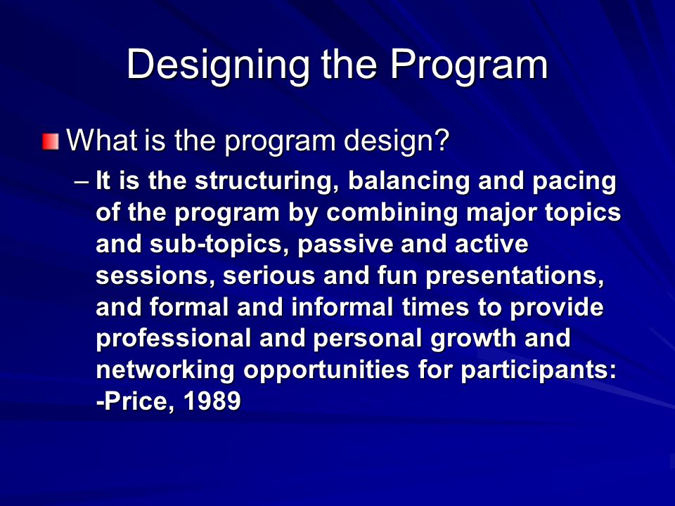 Designing the Program What is the program design.