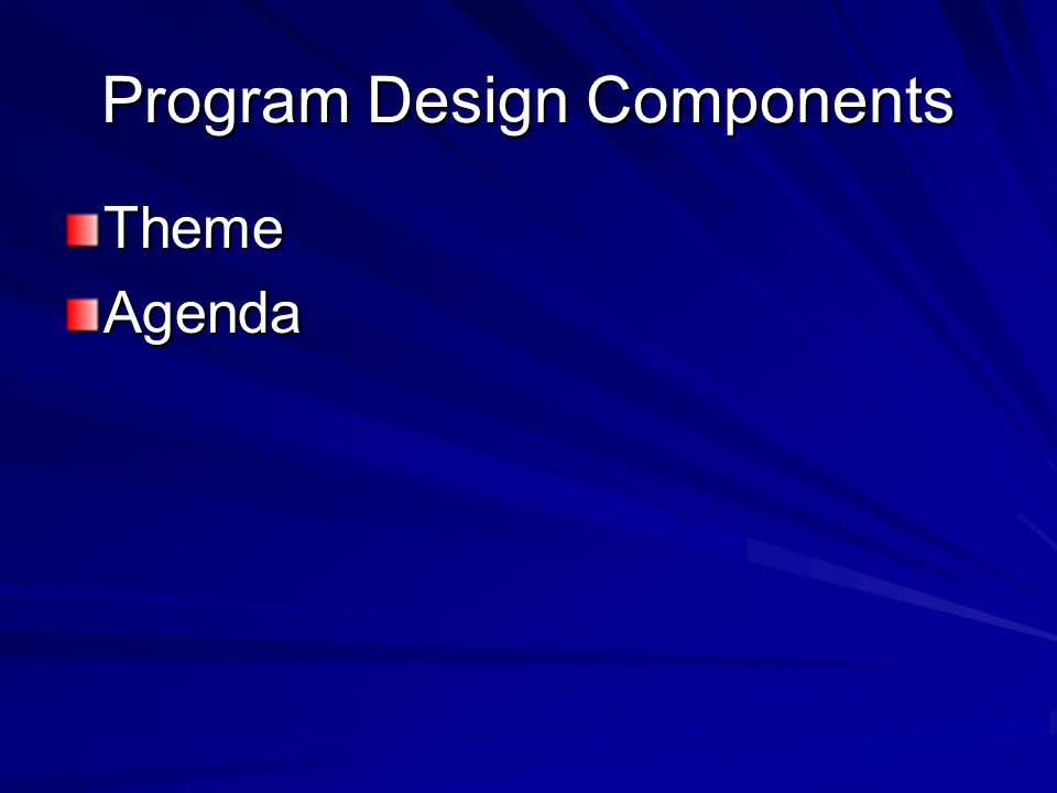 Program Design Components ThemeAgenda