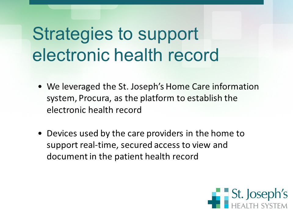 Strategies to support electronic health record We leveraged the St.