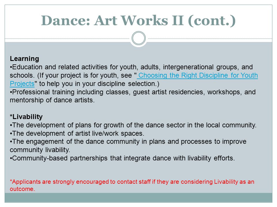 Dance: Art Works II (cont.) Learning Education and related activities for youth, adults, intergenerational groups, and schools.