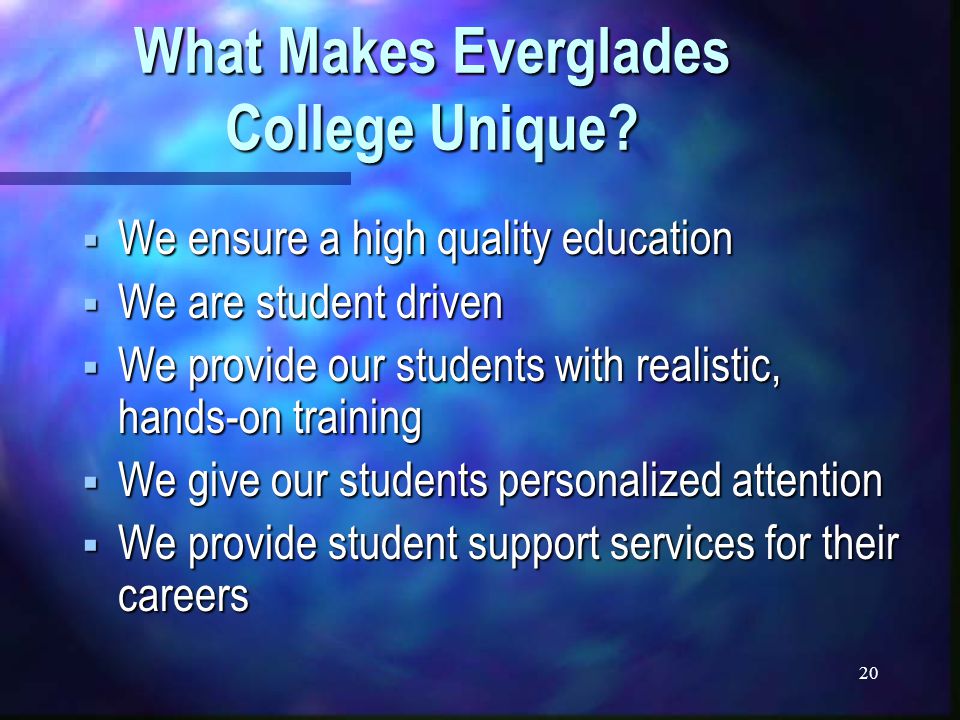 20 What Makes Everglades College Unique.