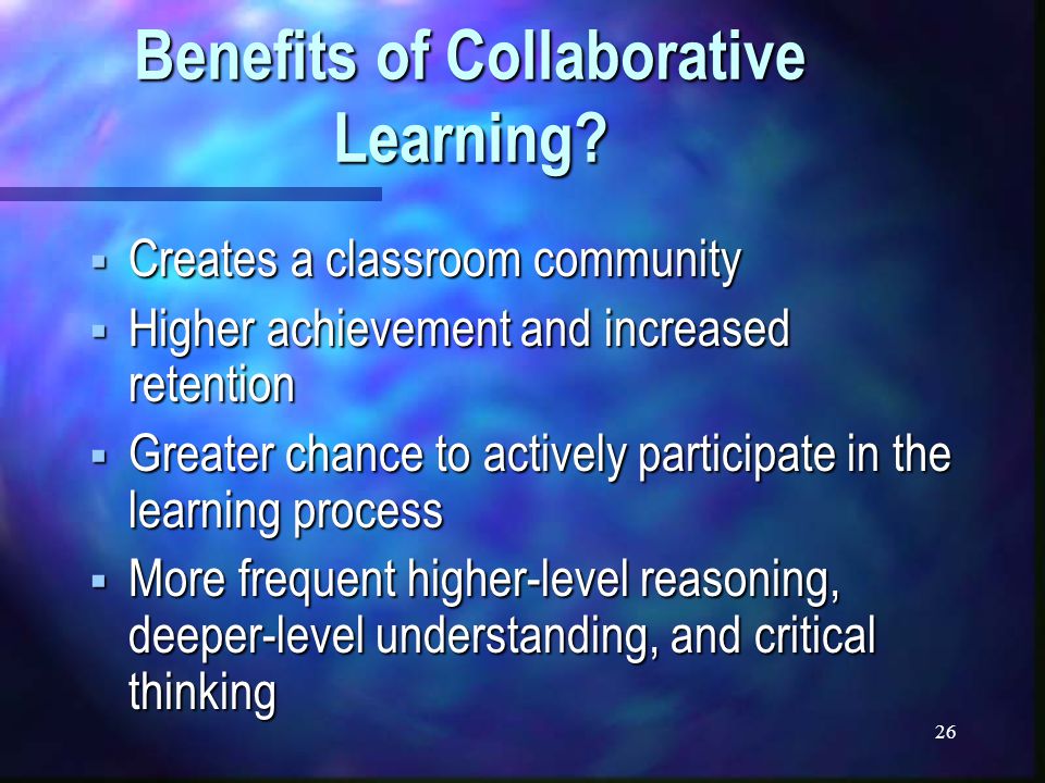 26 Benefits of Collaborative Learning.