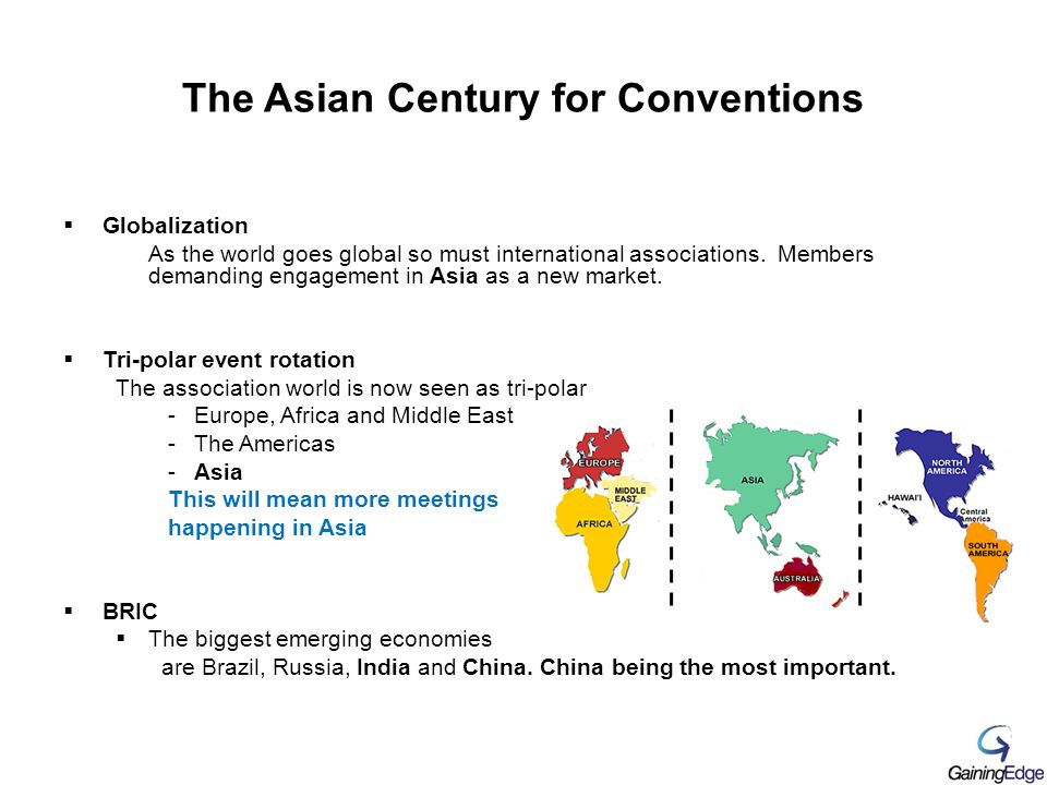The Asian Century for Conventions  Globalization As the world goes global so must international associations.
