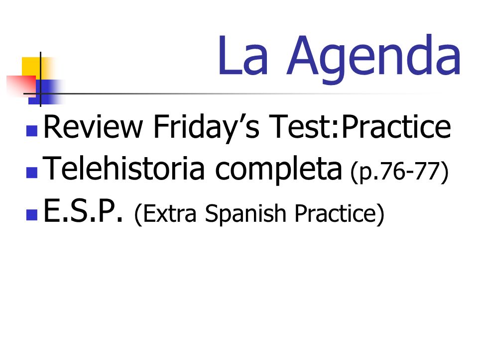 La Agenda Review Fridays Test:Practice Telehistoria completa (p.76-77) E.S.P.