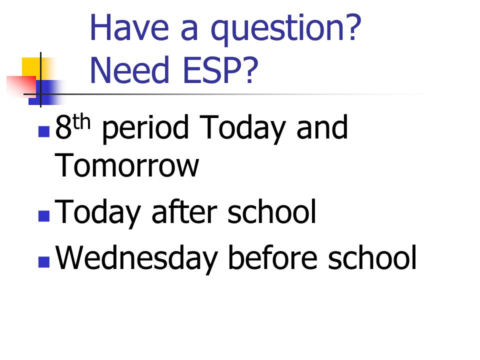 Have a question. Need ESP.