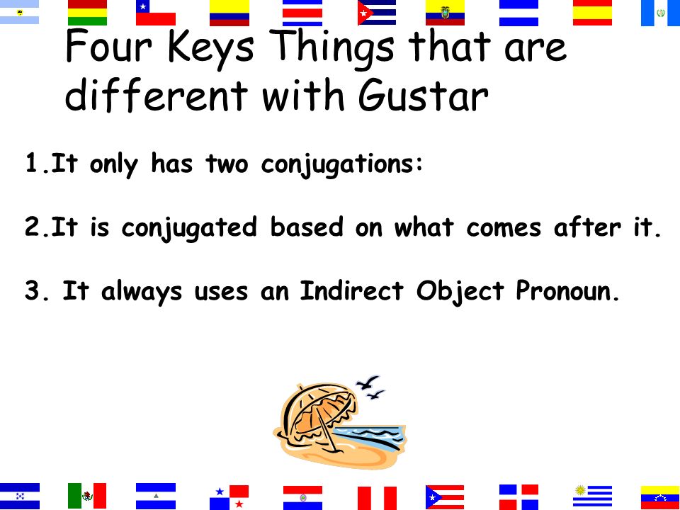 Gusta=singular nouns =infinitives Gustan=plural nouns =two or more singular nouns