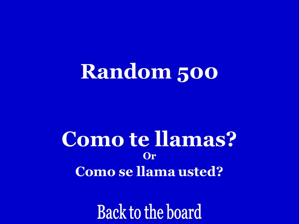 Random 500 What is your name