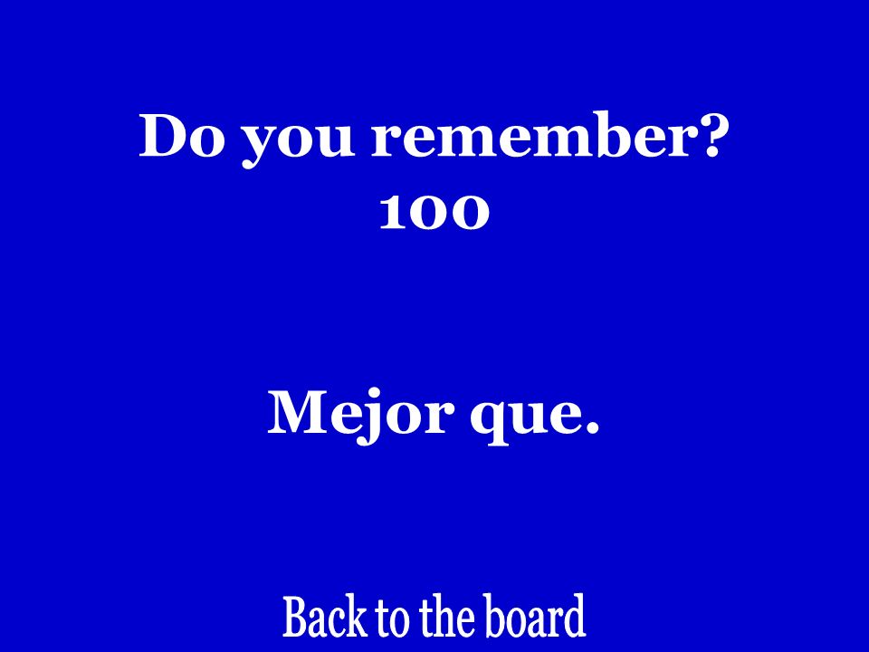 Do you remember 100 Better than…