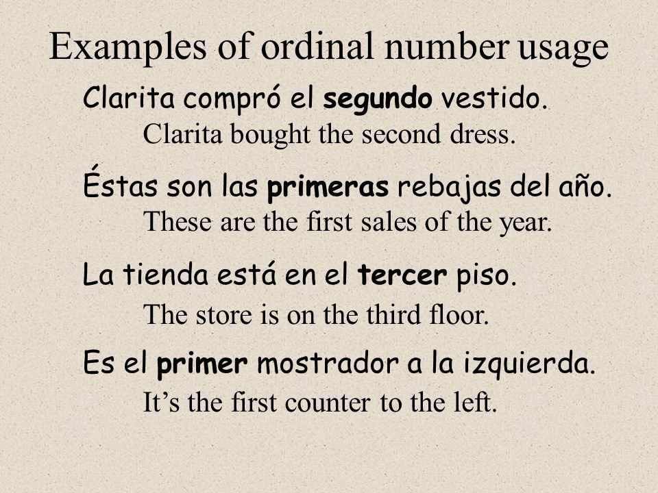 Examples of ordinal number usage Clarita compró el segundo vestido.