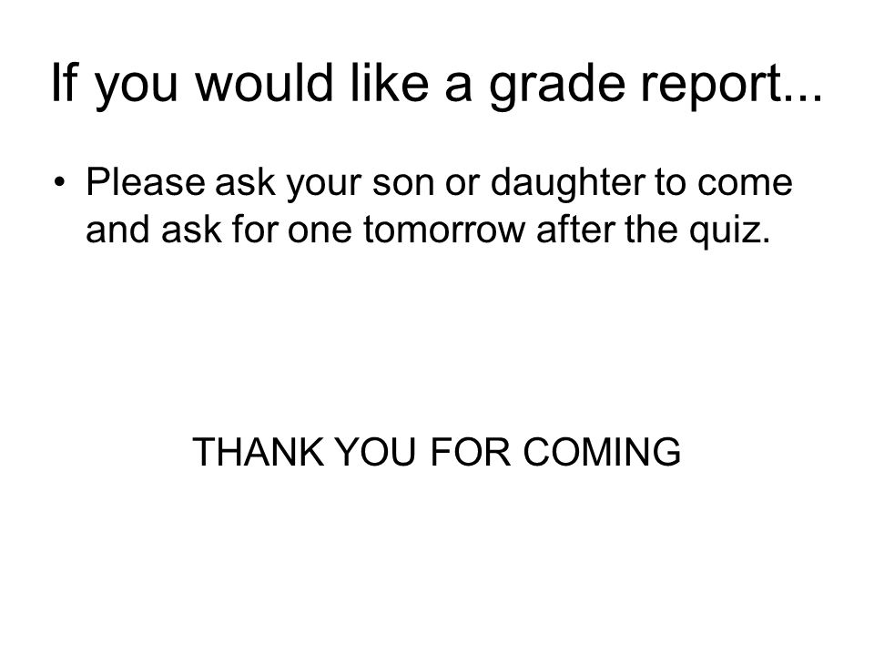 If you would like a grade report...
