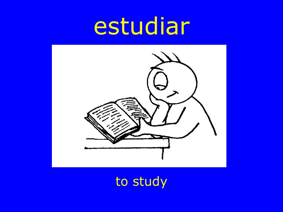 estudiar to study