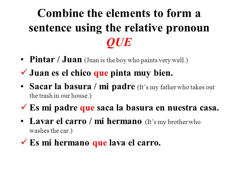 Combine these sentences using the relative pronoun QUE or QUIEN Juan es mi amigo.