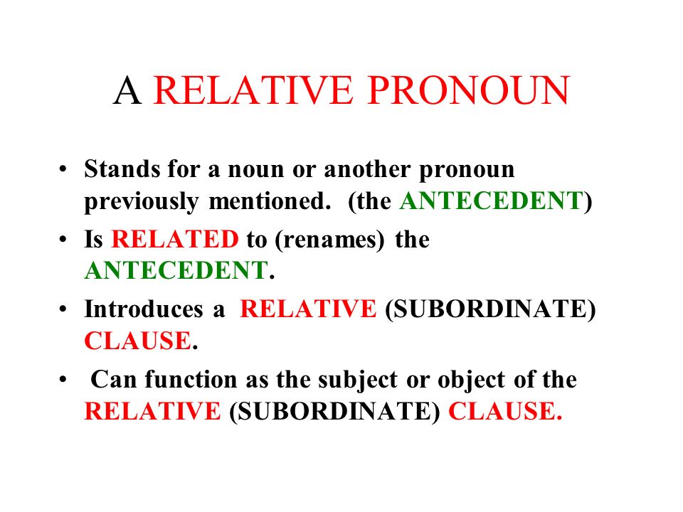 SOME TERMS TO KNOW MAIN CLAUSE - contains a subject and verb and can stand on its own.