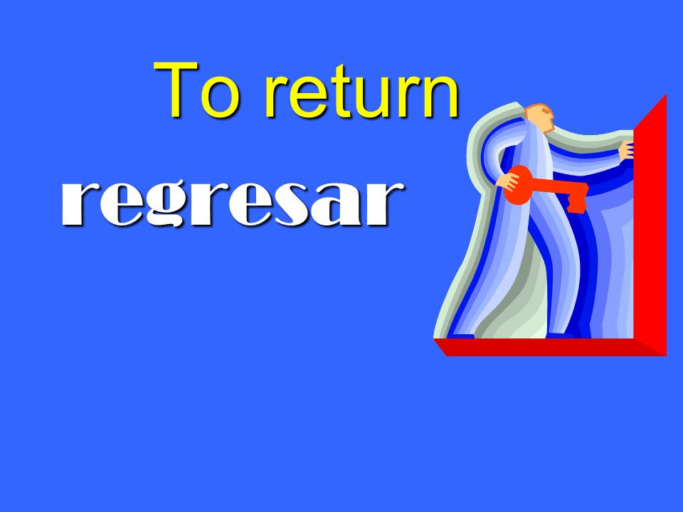 To return regresar
