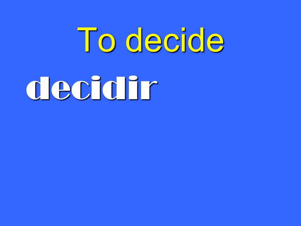 To decide decidir