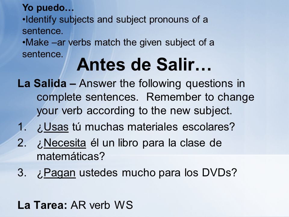 Antes de Salir… La Salida – Answer the following questions in complete sentences.