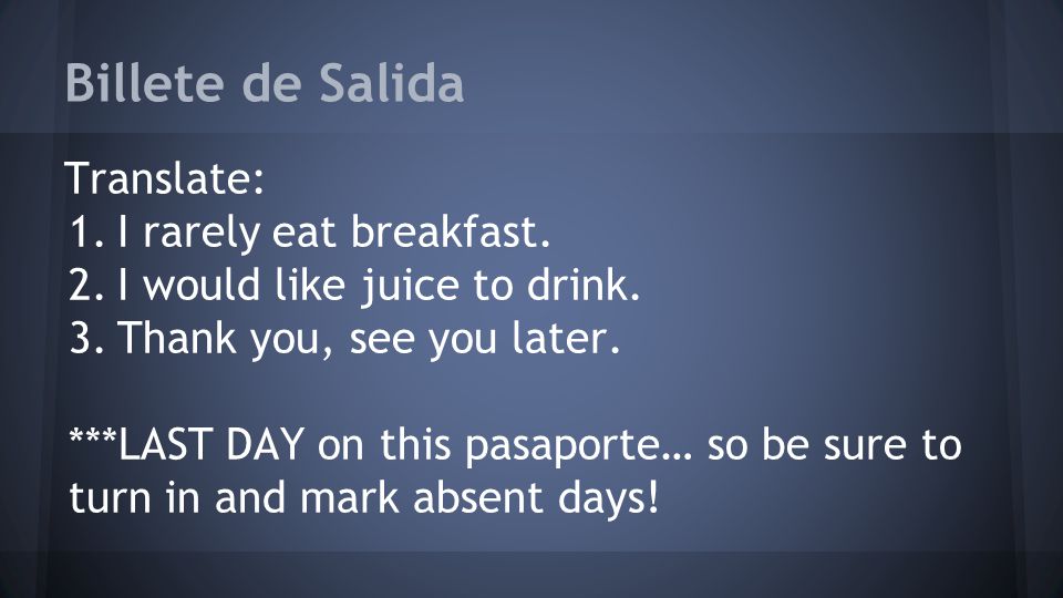 Billete de Salida Translate: 1.I rarely eat breakfast.