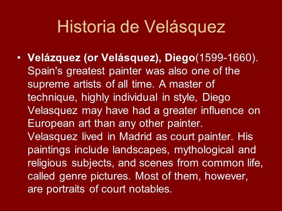 Historia de Velásquez Velázquez (or Velásquez), Diego( ).